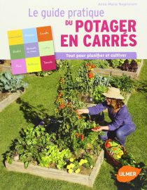 Le guide pratique du potager en carrés